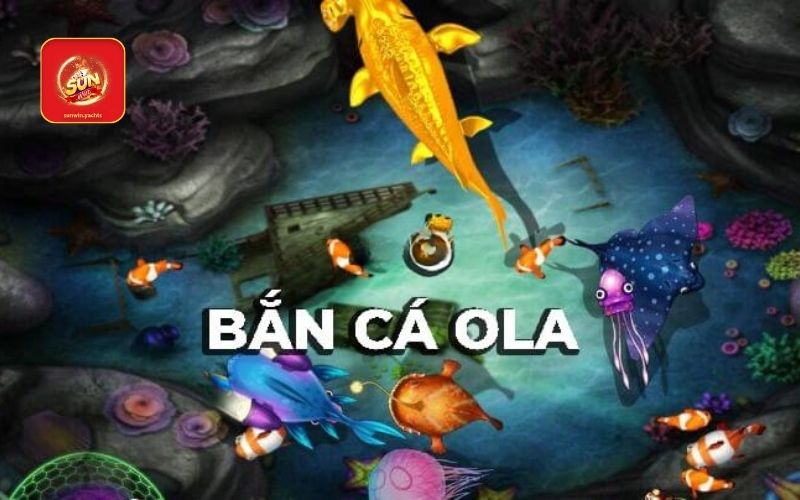 Bắn cá Ola 